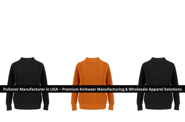 Pullover Manufacturer in USA